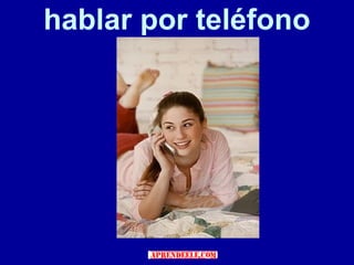 hablar por teléfono
 