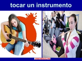tocar un instrumento
 