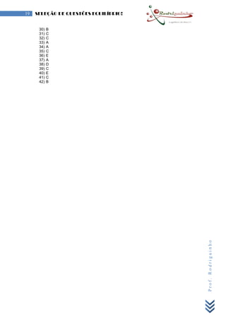 Prof.Rodriguinho
19 SELEÇÃO DE QUESTÕES EQUILÍBRIO!
30) B
31) C
32) C
33) A
34) A
35) C
36) E
37) A
38) D
39) C
40) E
41) C
42) B
 