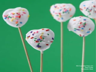 Mini CupCakes Pops LOV Sabor frutilla Terminación Glacé 
