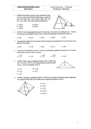 www.tioheraclito.com   Lista de Exercícios – Pirâmides
      Matemática           Professor: Heráclito




                                                         1
 