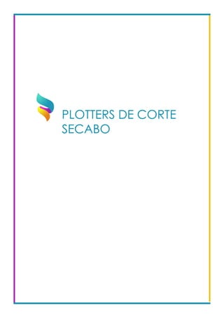 PLOTTERS DE CORTE
SECABO					
 