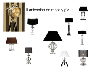Iluminación de mesa y pie...
 