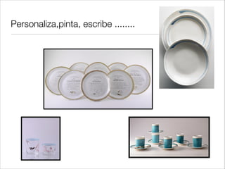 Personaliza,pinta, escribe ........
 