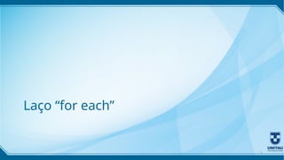 5
Laço “for each”
 
