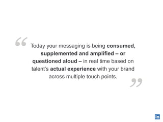 “   Today your messaging is being consumed,
        supplemented and amplified – or
                                      ...