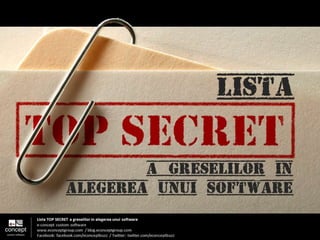 Lista top secret a greselilor in alegerea unui software