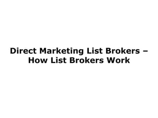 Direct Marketing List Brokers – How List Brokers Work 