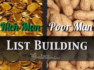 Rich Man Poor Man
List Building

 