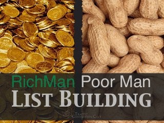 RichMan
List Building
Poor Man
 