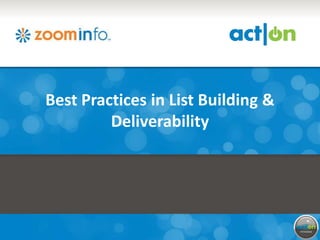 Best Practices in List Building &
         Deliverability
 