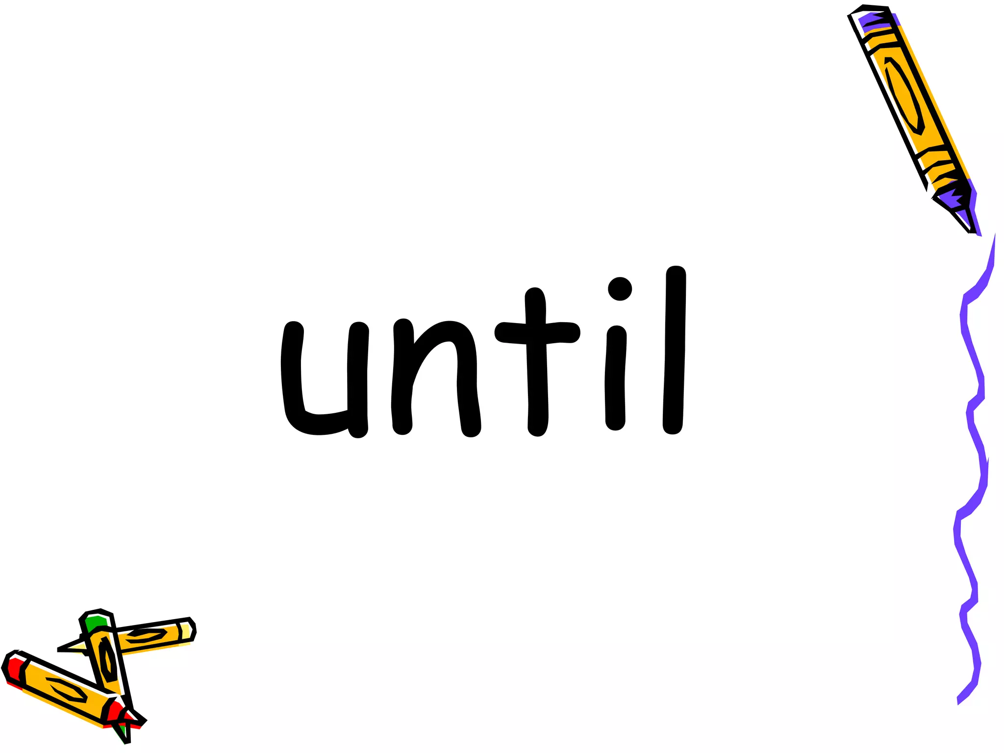 until 
