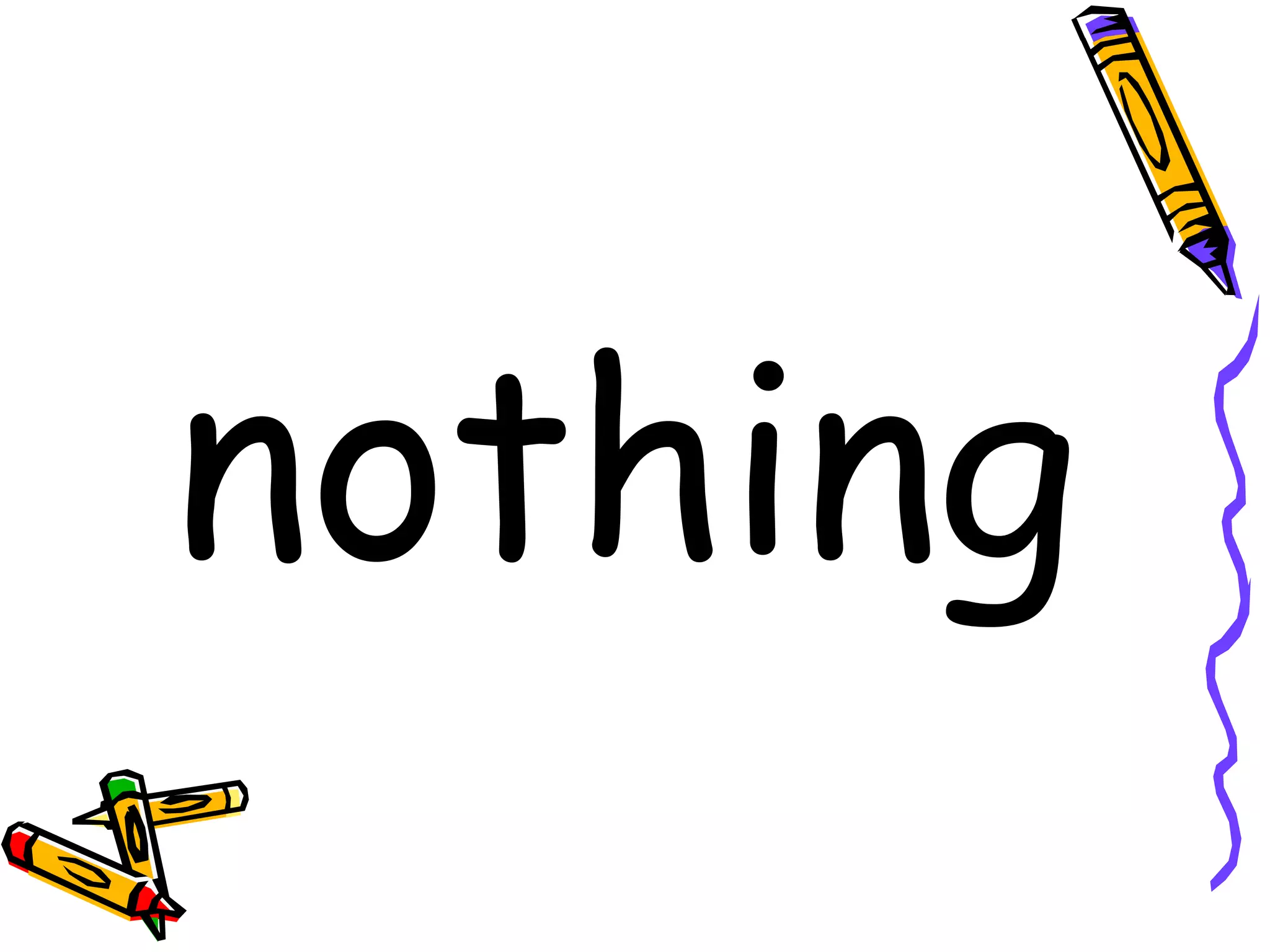 nothing 