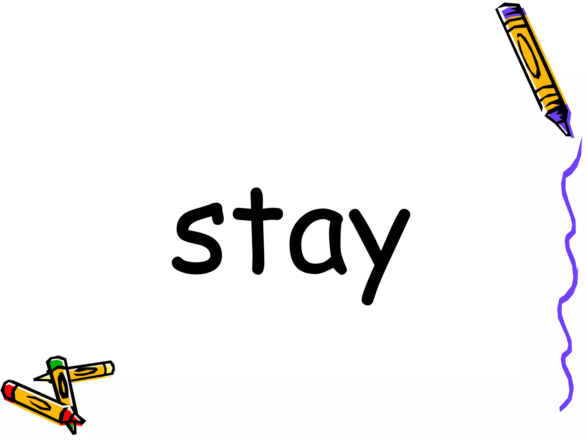 stay 