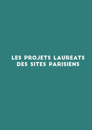11
Les projets laureats
des sites parisiens
 