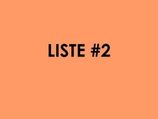 LISTE #2

 