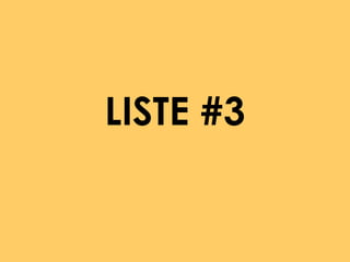 LISTE #3

 
