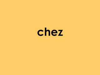 chez

 