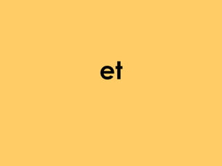 et

 