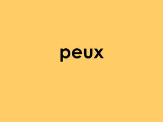 peux

 