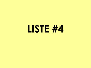 LISTE #4

 