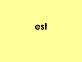 est

 