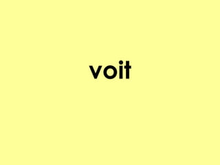 voit

 
