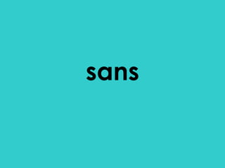 sans

 