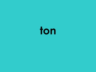 ton

 