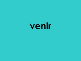 venir

 