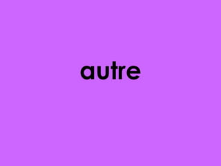 autre

 