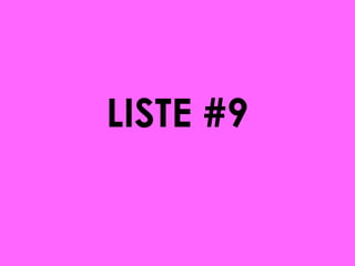LISTE #9

 