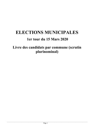 ELECTIONS MUNICIPALES
1er tour du 15 Mars 2020
Livre des candidats par commune (scrutin
plurinominal)
1Page
 
