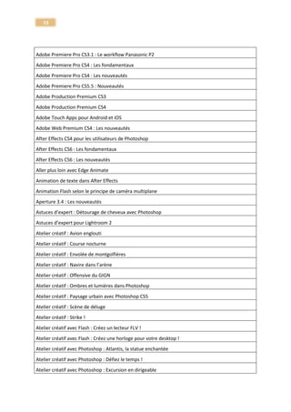 15 
ses créations en vectoriel 
Piloter Photoshop avec l'iPad - Applications pour tablettes et mobiles 
Ipad - Photoshop 
Programmer sous Xcode pour iPhone/iPad - Les fondamentaux de l'Objective-C avec Xcode et COCOA 
Ipad - programmation 
Maîtrisez votre iPhone/iPad 
iPhone/iPad 
Tuto Java - Les fondamentaux 
Java 
Java pour le Web - Réaliser une application Web Java 
Java pour le Web 
Apprendre Joomla! 2.5 - les fondamentaux 
Joomla 
Découverte des nouveautés de Gantry 4 - Un puissant framework pour Joomla 
Joomla 
Découverte du composant RSFORM PRO - Créer vos formulaires dans Joomla 
Joomla 
Découvrir et maîtriser le Kit de construction de contenu K2 
Joomla 
FLEXIcontent et CCK 
Joomla 
Gestion de vos newsletters dans Joomla! - avec Mailchimp, RSFORM Pro 
Joomla 
Joomla! : réaliser son propre template avec le framework GANTRY - Atelier pratique 
Joomla 
Joomla! 3.x : les nouveautés 
Joomla 
Maîtrisez Joomla! - Créez et personnalisez vos Templates 
Joomla 
Tuto Joomla! 1.0 et 1.5 
Joomla 
Tuto Joomla! 1.5 - Toujours à jour 
Joomla 
Tuto Joomla! 1.6 - Installation| Utilisation| 
Joomla  