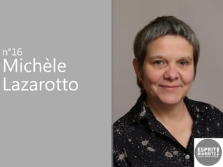 n°16

Michèle
Lazarotto

 