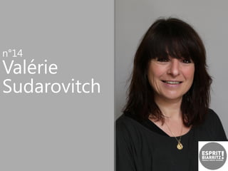 n°14

Valérie
Sudarovitch

 