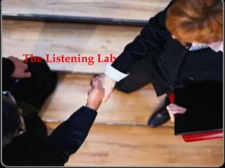 www.thebigyes.com
The Listening Lab
 