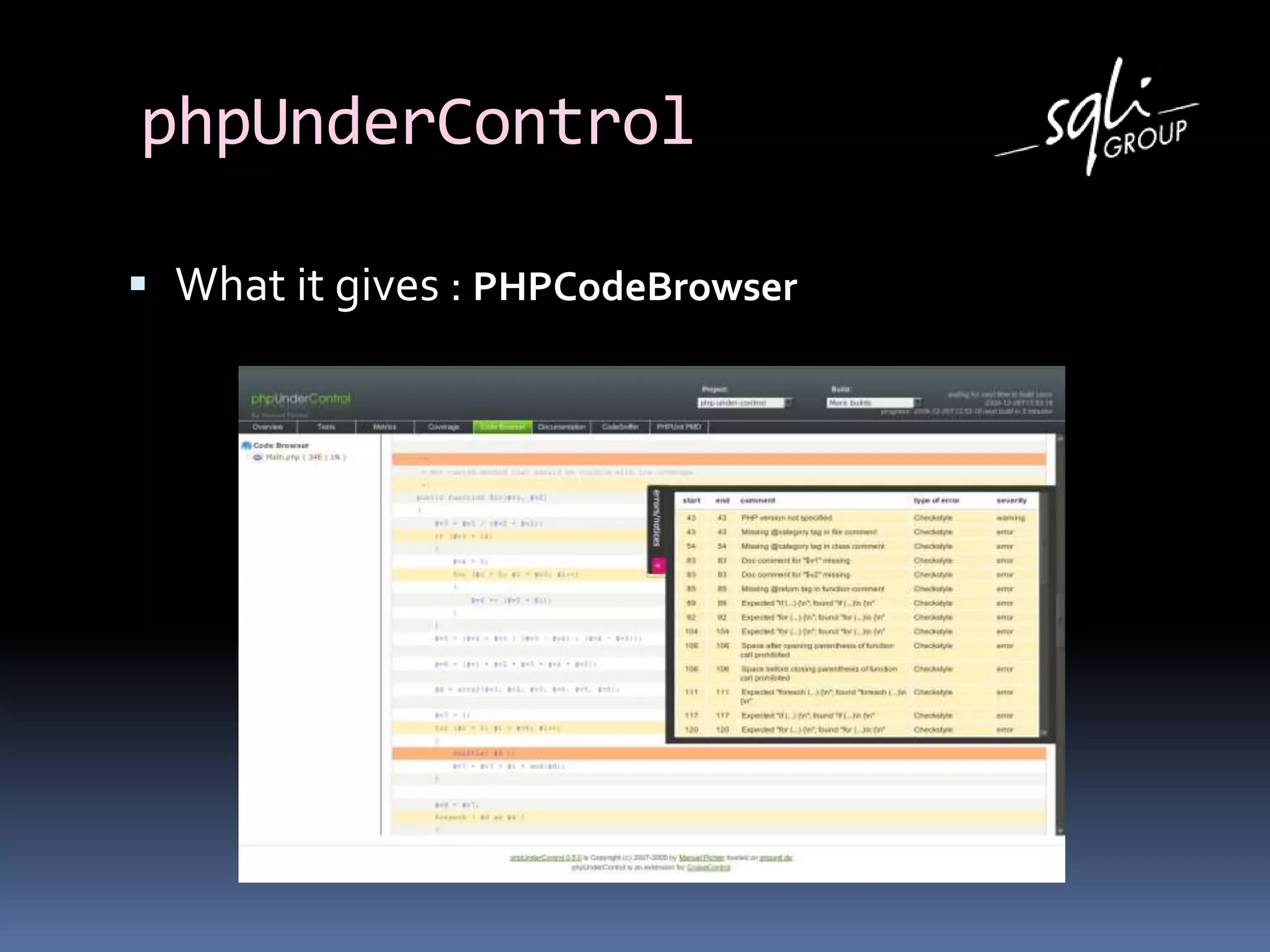phpUnderControl
 What it gives : PHPCodeBrowser
 