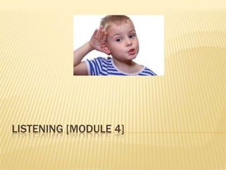 Listening [module 4] 