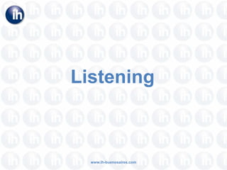 Listening www.ih-buenosaires.com 