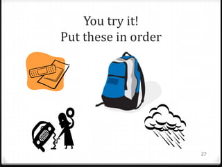 You try it!
Put these in order
27
 