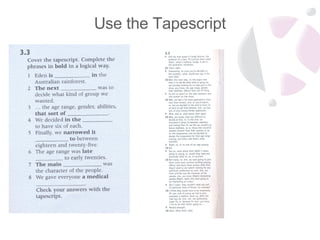 Use the Tapescript 