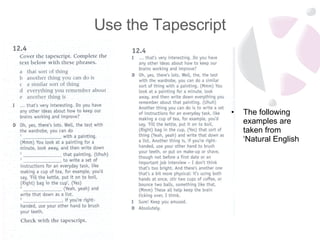 Use the Tapescript The following examples are taken from ‘Natural English 