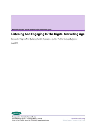 A Forrester Consulting Thought Leadership Paper Commissioned By Dell


Listening And Engaging In The Digital Marketing Age
Companies Progress Their Customer-Centric Approaches And See Positive Business Outcomes

July 2011
 

 




 
 