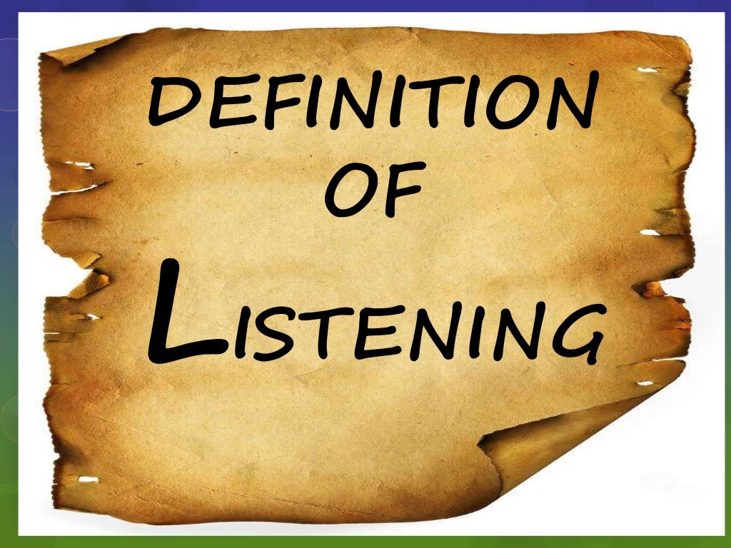 LISTENING (Definition, Importance & Effective Listening)