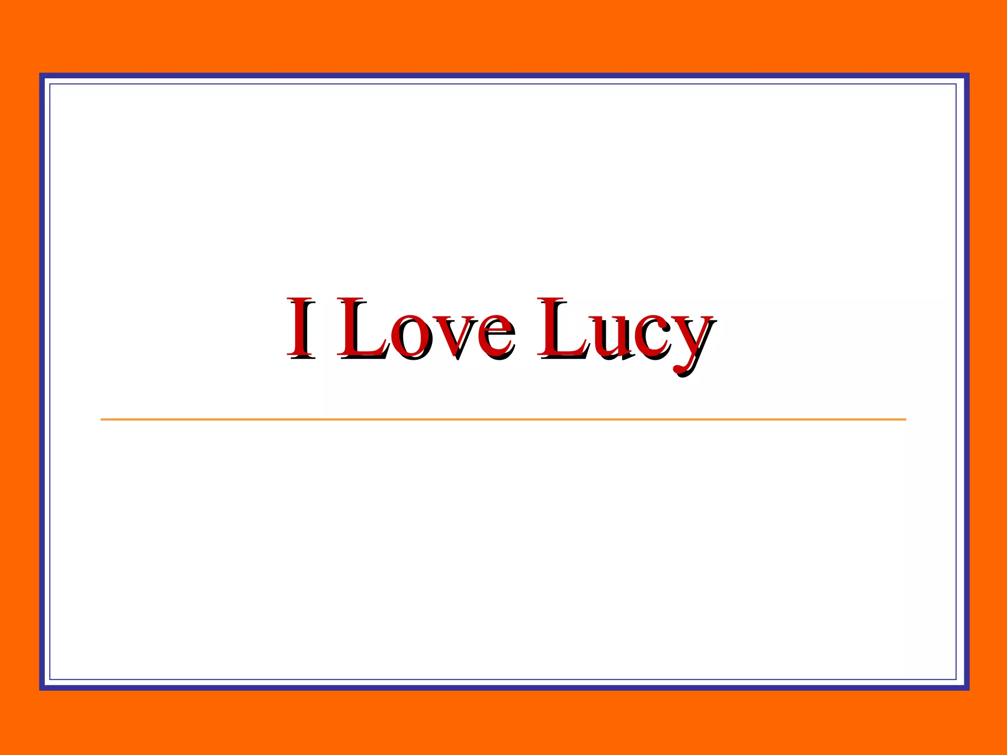 I Love Lucy 