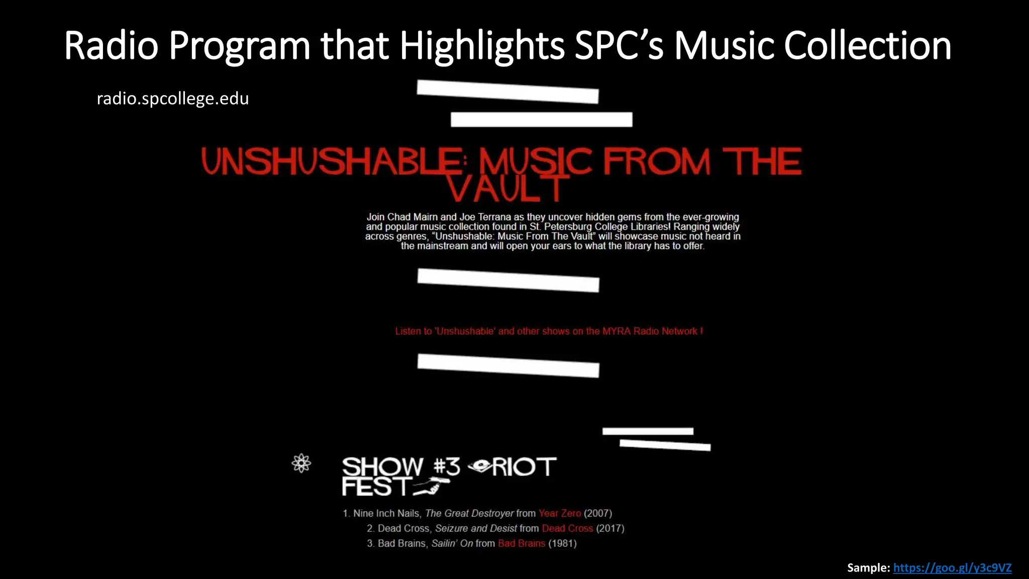 Radio Program that Highlights SPC’s Music Collection
radio.spcollege.edu
Sample: https://goo.gl/y3c9VZ
 