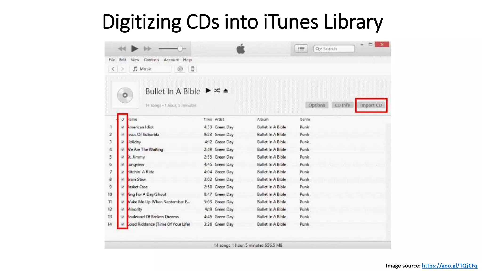 Digitizing CDs into iTunes Library
Image source: https://goo.gl/TQjCFq
 