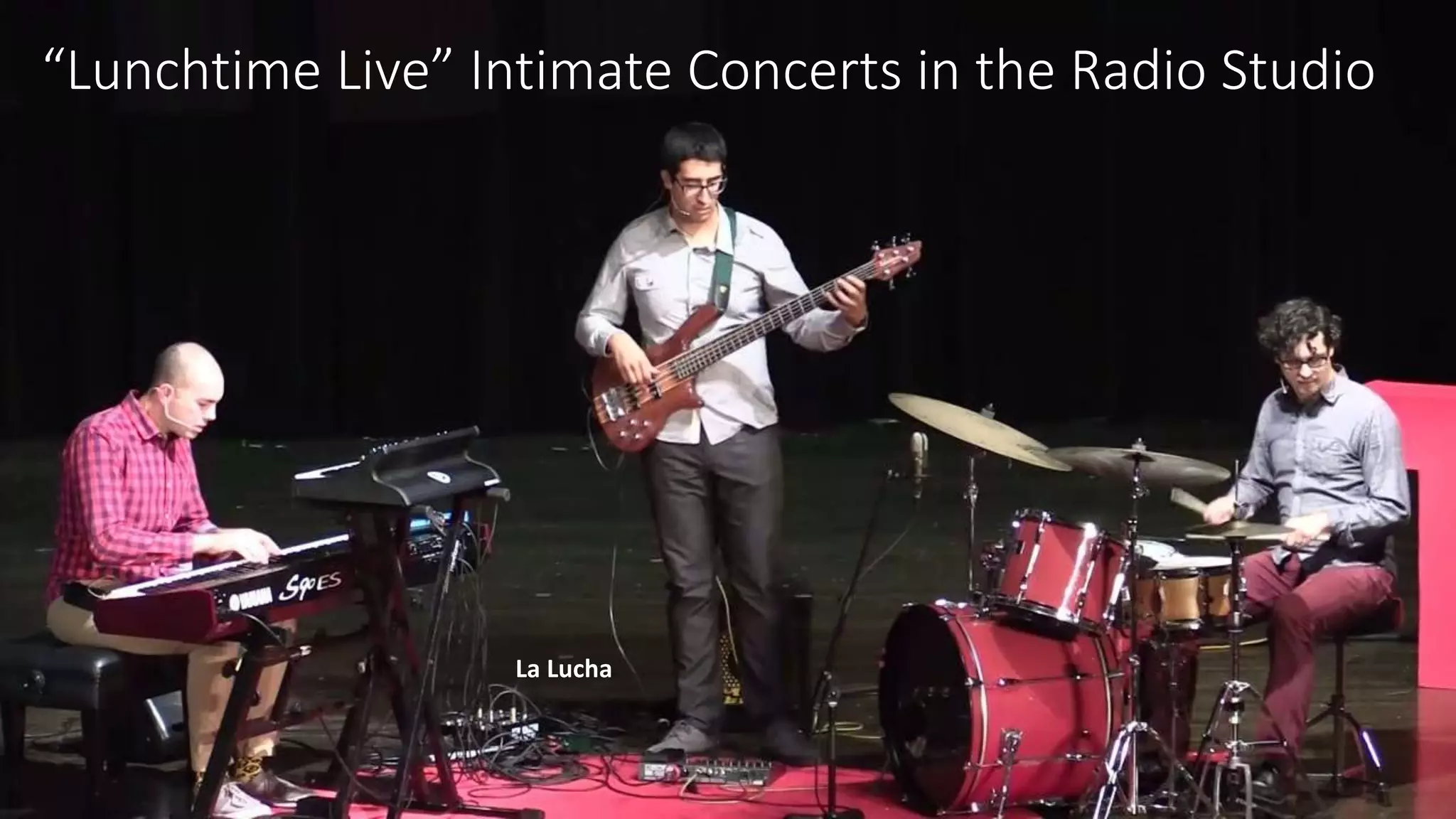 “Lunchtime Live” Intimate Concerts in the Radio Studio
La Lucha
 