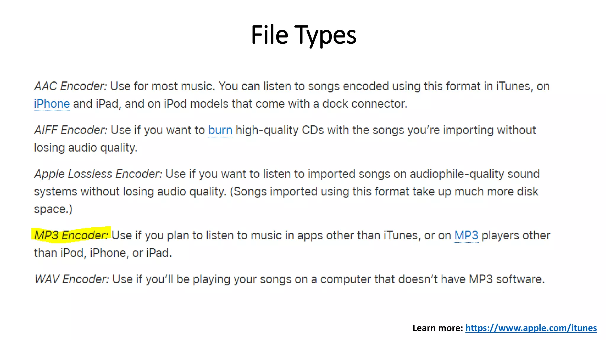 File Types
Learn more: https://www.apple.com/itunes
 